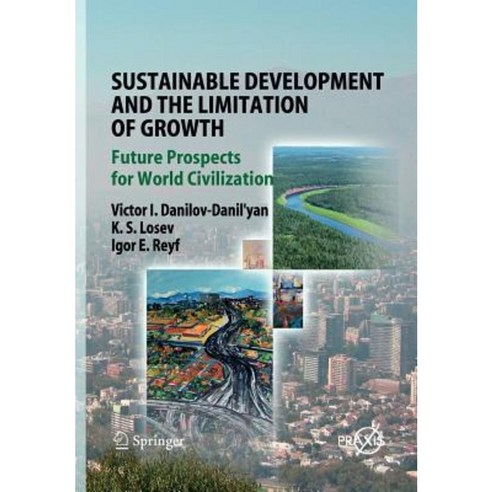 Sustainable Development and the Limitation of Growth: Future Prospects for World Civilization Paperback, Springer