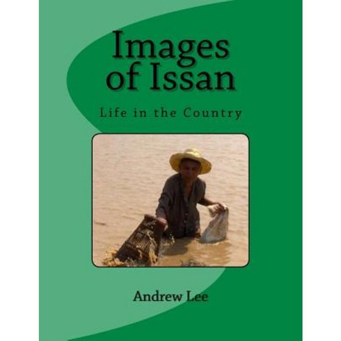 Images of Issan: Life in the Country Paperback, Createspace Independent Publishing Platform