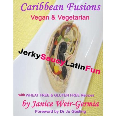 Caribbean Fusions: Latin Saucy and Fun Paperback, Createspace Independent Publishing Platform