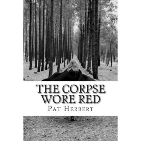The Corpse Wore Red: Book 9 in the Reverend Bernard Paltoquet Mystery Series Paperback, Createspace Independent Publishing Platform
