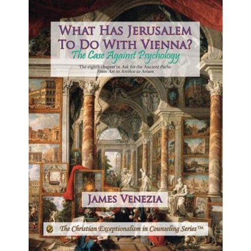 What Has Jerusalem to Do with Vienna?: The Case Against Psychology Paperback, Createspace Independent Publishing Platform
