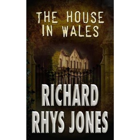 The House in Wales Paperback, Createspace Independent Publishing Platform