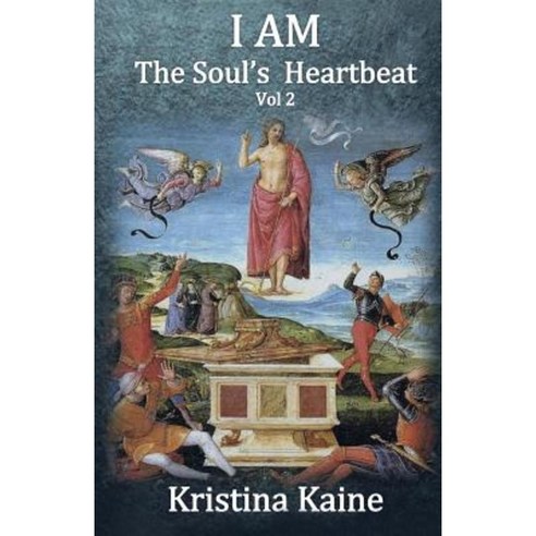 I Am the Soul''s Heartbeat Volume 2: The Seven Christian Initiations in the Gospel of St John Paperback, I Am Press