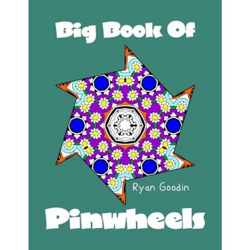 Big Book of Pinwheels: Adult Coloring Book for Relaxation Paperback, Createspace Independent Publishing Platform