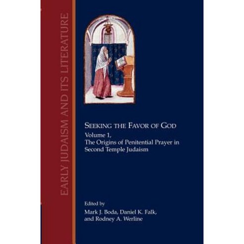 Seeking the Favor of God: Volume 1: The Origins of Penitential Prayer in Second Temple Judaism Paperback, Society of Biblical Literature