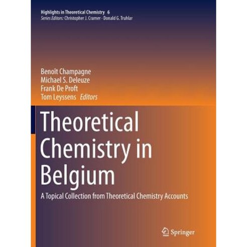 Theoretical Chemistry in Belgium: A Topical Collection from Theoretical Chemistry Accounts Paperback, Springer