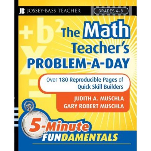 The Math Teacher''s Problem-A-Day Grades 4-8: Over 180 Reproducible Pages of Quick Skill Builders Paperback, Jossey-Bass