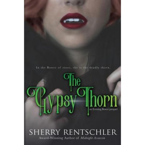 The Gypsy Thorn: An Evening Bower Prequel Paperback, Createspace Independent Publishing Platform