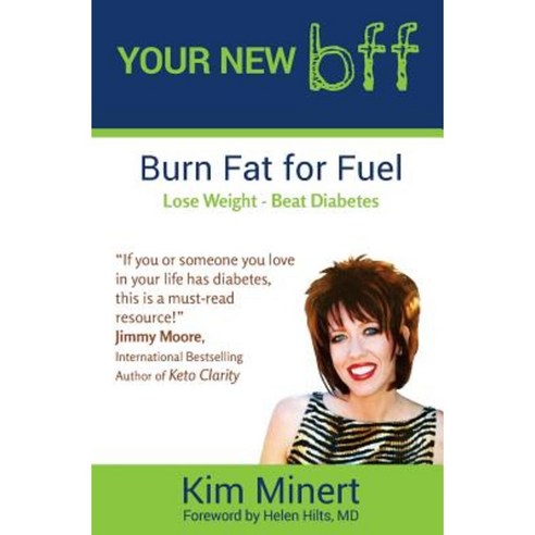 Your New Bff : Burn Fat for Fuel Lose Weight Beat Diabetes Paperback, Createspace Independent Publishing Platform