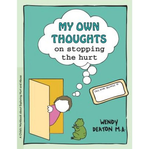 Grow: My Own Thoughts and Feelings on Stopping the Hurt: A Child''s Workbook about Exploring Hurt and Abuse Hardcover, Hunter House Publishers