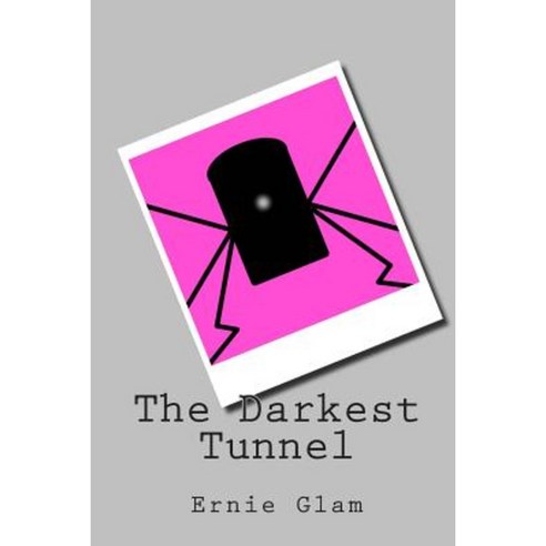 The Darkest Tunnel Paperback, Createspace Independent Publishing Platform