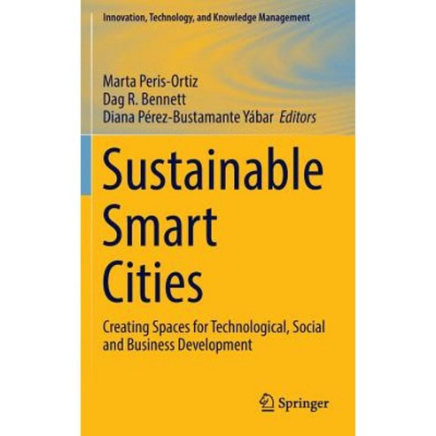 Sustainable Smart Cities: Creating Spaces for Technological Social and Business Development Hardcover, Springer