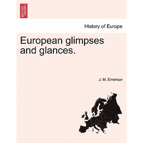 European Glimpses and Glances. Paperback, British Library, Historical Print Editions