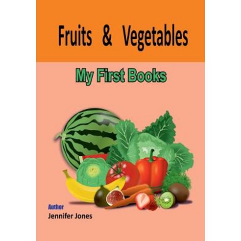 My First Book: Fruits and Vegetables Paperback, Createspace Independent Publishing Platform