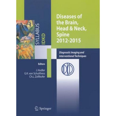 Diseases of the Brain Head & Neck Spine 2012-2015: Diagnostic Imaging and Interventional Techniques Paperback, Springer