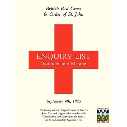 British Red Cross and Order of St John Enquiry List for Wounded and Missing: September 4th 1915 Paperback, Naval & Military Press