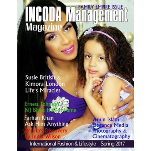 Incoda Management Magazine: Family Empire Issue - Spring 2017 Paperback, Createspace Independent Publishing Platform