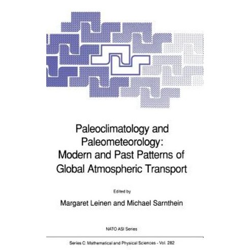 Paleoclimatology and Paleometeorology: Modern and Past Patterns of Global Atmospheric Transport Hardcover, Springer