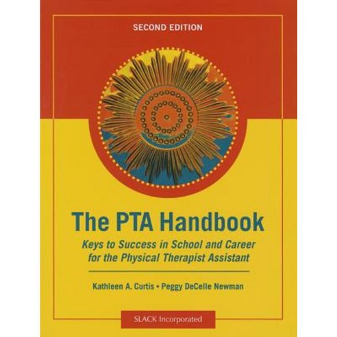 The PTA Handbook: Keys to Success in School and Career for the Physical Therapist Assistant Paperback, Slack