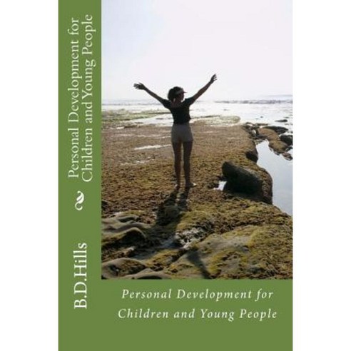 Personal Development for Children and Young People Paperback, Createspace Independent Publishing Platform