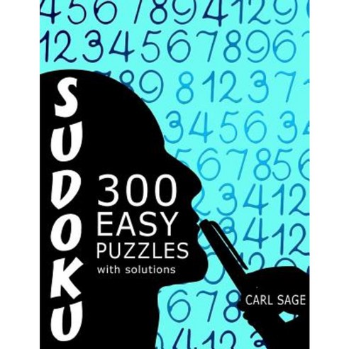 Sudoku 300 Easy Puzzles with Solutions. Paperback, Createspace Independent Publishing Platform