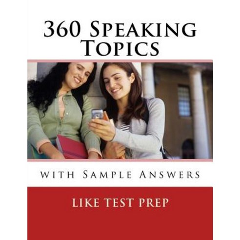 360 Speaking Topics with Sample Answers: 120 Speaking Topics Book 3 Paperback, Createspace Independent Publishing Platform