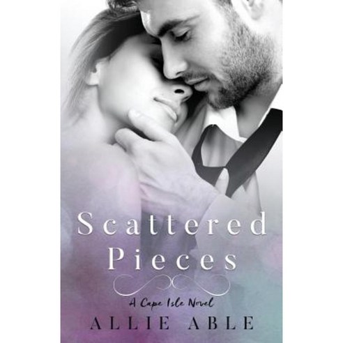 Scattered Pieces (Cape Isle #1): A Cape Isle Novel Paperback, Createspace Independent Publishing Platform