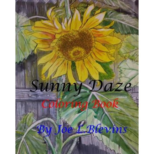 Sunny Daze Coloring Book: A Fun Coloring Book for Kids and Adults Paperback, Createspace Independent Publishing Platform