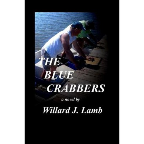 The Blue Crabbers Paperback, Createspace Independent Publishing Platform