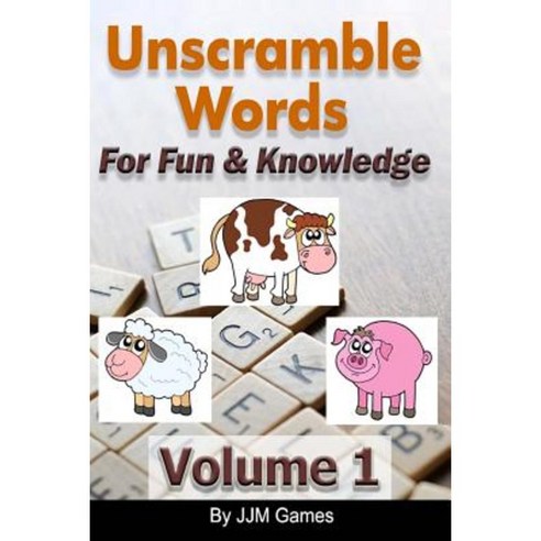 Unscramble Words for Fun and Knowledge Volume 1 Paperback, Createspace Independent Publishing Platform