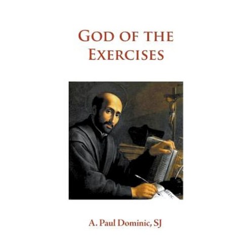God of the Exercises: A Director''s Diary-Directory During the Spiritual Exercises of Thirty Days Paperback, Gracewing
