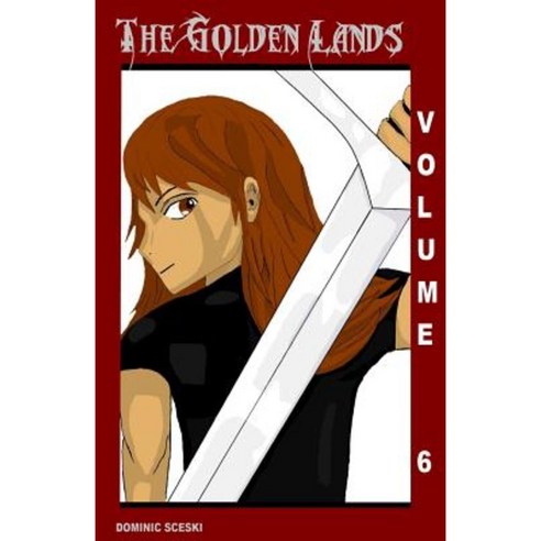 The Golden Lands Volume 6 Paperback, Createspace Independent Publishing Platform