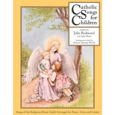 Catholic Songs for Children: Songs of the Relgious Music Guild Arranged for Piano Voice and Guitar Paperback, St. Augustine Academy Press