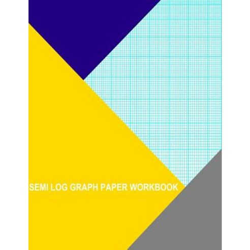 Semi Log Graph Paper Workbook: 90 Divisions 5th 10th Accent by 1 Cycle Paperback, Createspace Independent Publishing Platform
