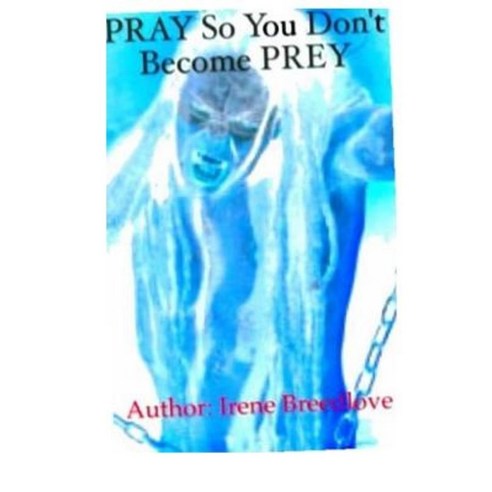 Pray So You Dont Become Prey Paperback, Createspace Independent Publishing Platform