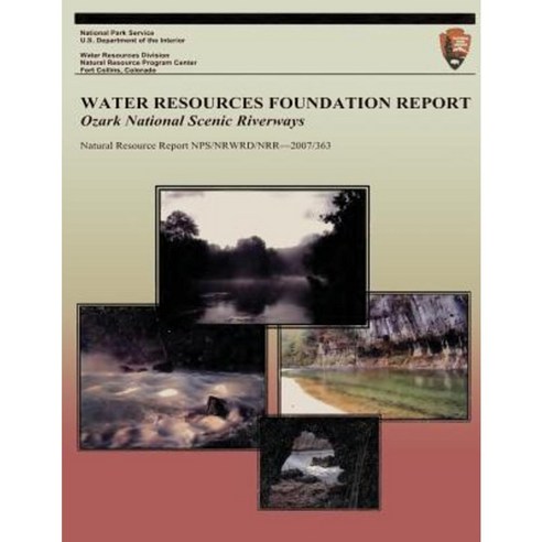 Water Resources Foundation Report: Ozark National Scenic Riverways Paperback, Createspace Independent Publishing Platform