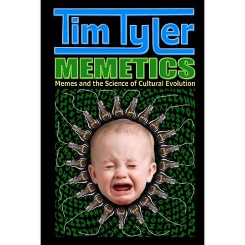Memetics: Memes and the Science of Cultural Evolution Paperback, Createspace Independent Publishing Platform