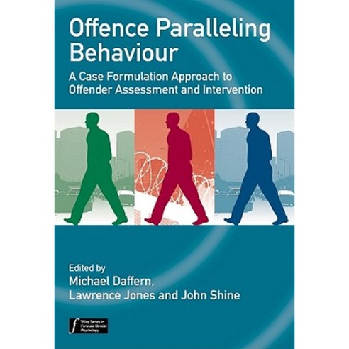 Offence Paralleling Behaviour: A Case Formulation Approach to Offender Assessment and Intervention Paperback, Wiley
