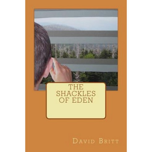 The Shackles of Eden Paperback, Createspace Independent Publishing Platform