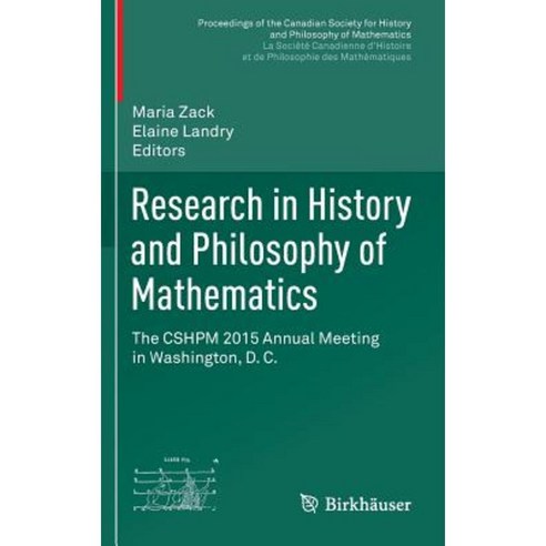 Research in History and Philosophy of Mathematics: The Cshpm 2015 Annual Meeting in Washington D. C. Hardcover, Birkhauser