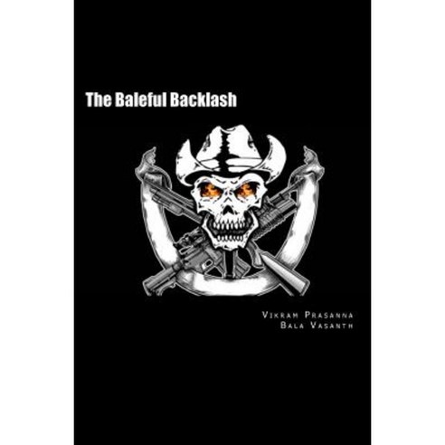 The Baleful Backlash Paperback, Createspace Independent Publishing Platform