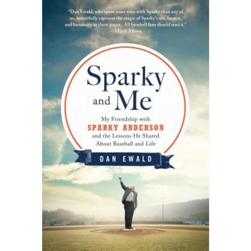 Sparky and Me: My Friendship with Sparky Anderson and the Lessons He Shared about Baseball and Life Paperback, Griffin