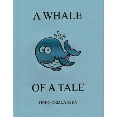 A Whale of a Tale Paperback, Createspace Independent Publishing Platform