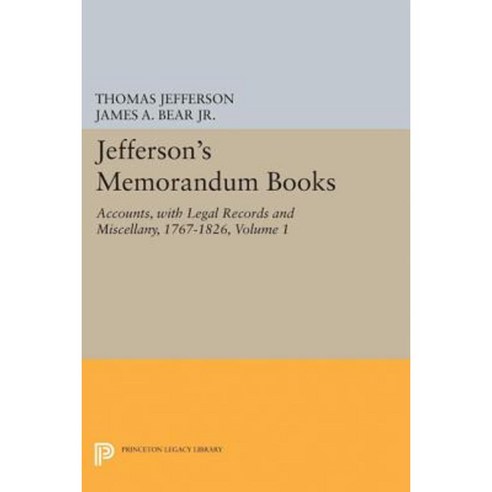 Jefferson''s Memorandum Books Volume 1: Accounts with Legal Records and Miscellany 1767-1826 Paperback, Princeton University Press