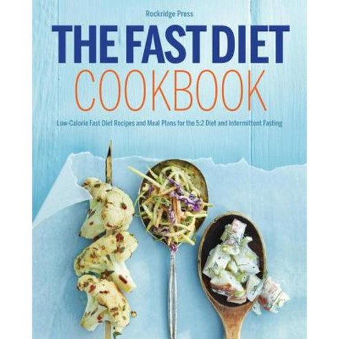 Fast Diet Cookbook: Low-Calorie Fast Diet Recipes and Meal Plans for the 5:2 Diet and Intermittent Fasting Paperback, Rockridge Press