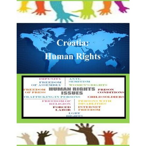 Croatia: Human Rights Paperback, Createspace Independent Publishing Platform