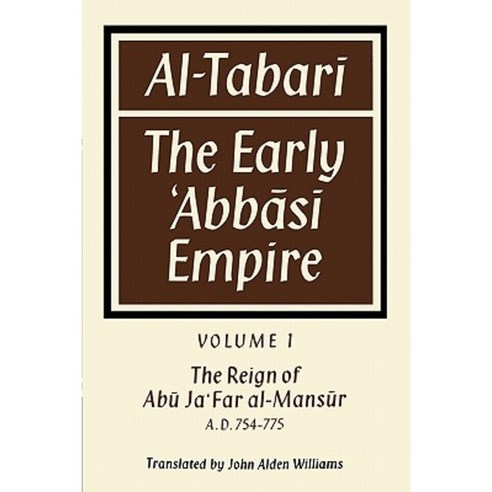 Al- Tabar:"Volume 1 the Reign of AB Ja`far Al-Man S R A. D. 754 775: The Early Abb S Empire", Cambridge University Press