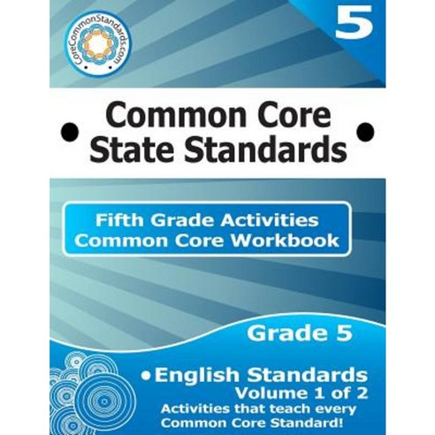 Fifth Grade Common Core Workbook: English Activities: Volume 1 of 2 Paperback, Createspace Independent Publishing Platform
