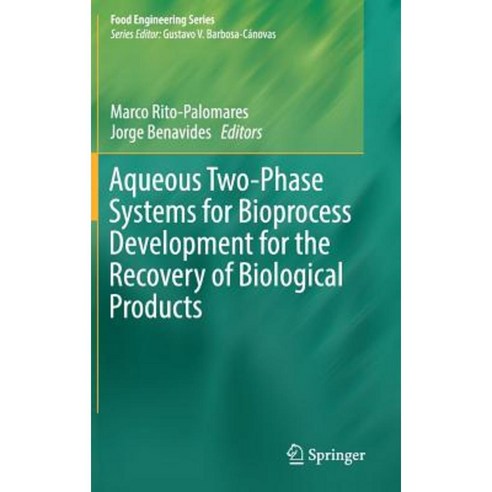 Aqueous Two-Phase Systems for Bioprocess Development for the Recovery of Biological Products Hardcover, Springer