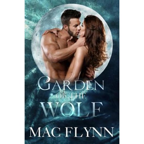Garden of the Wolf (Werewolf / Shifter Romance) Paperback, Createspace Independent Publishing Platform